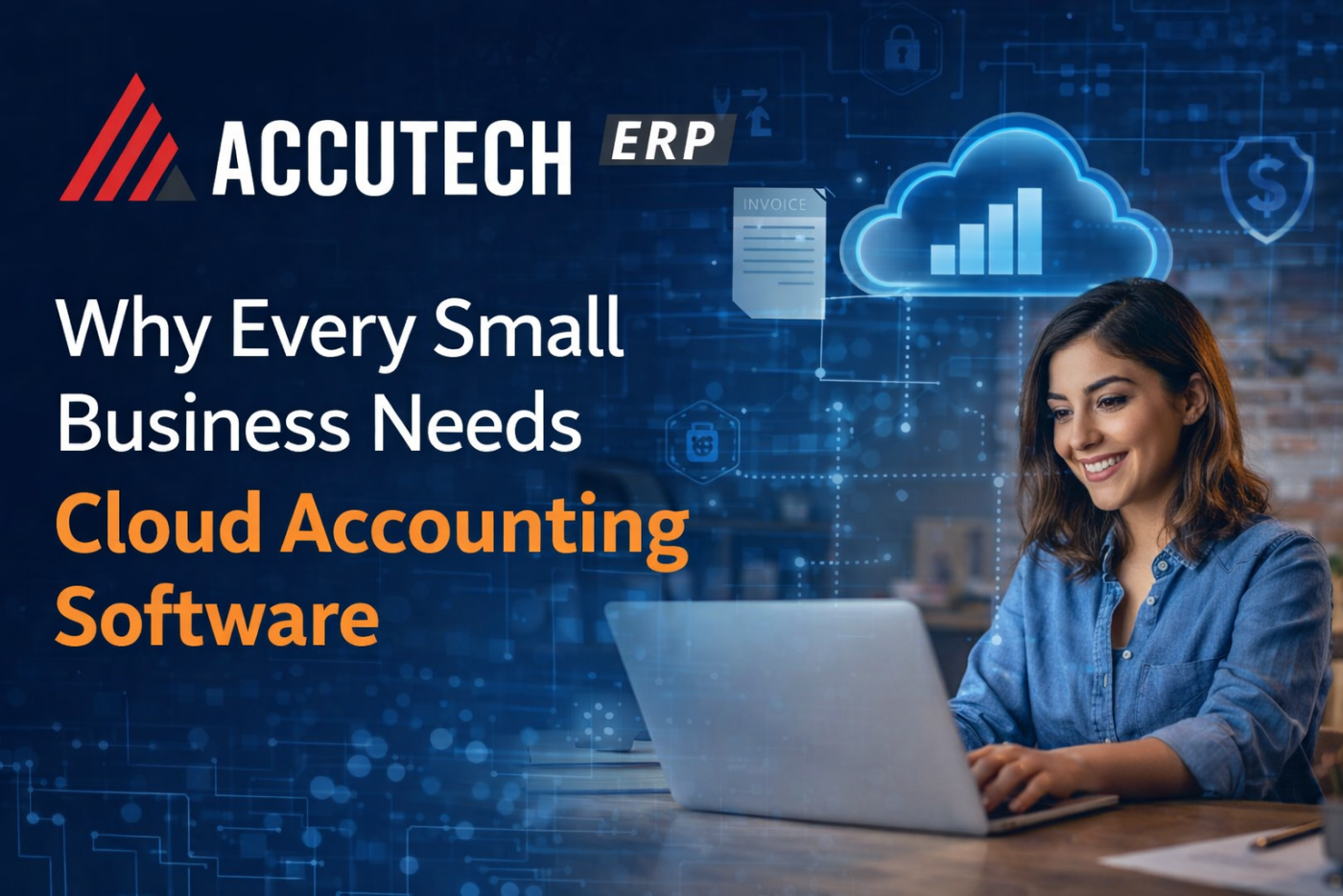 Why Every Small Business Needs Cloud Accounting Software | Accutech ERP