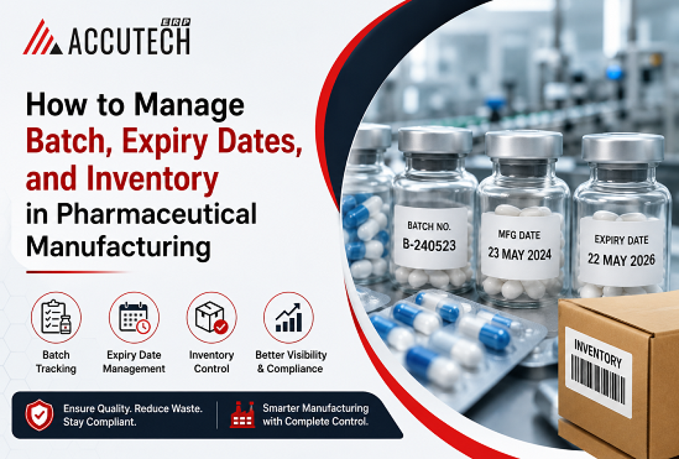 How to Manage Batch, Expiry Dates, and Inventory in Pharmaceutical Manufacturing
